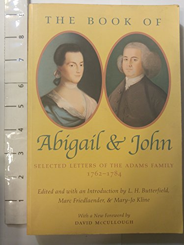 Beispielbild fr The Book of Abigail & John: Selected Letters of the Adams Family 1762-1784 zum Verkauf von Ergodebooks