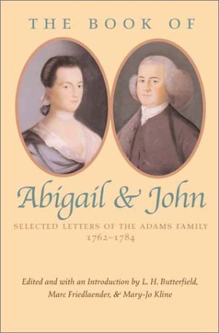 Stock image for The Book of Abigail and John: Selected Letters of the Adams Family: 1762-1784 for sale by POQUETTE'S BOOKS