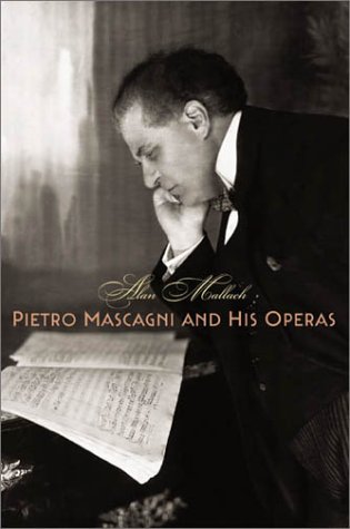 Stock image for Pietro Mascagni and His Operas for sale by Better World Books: West