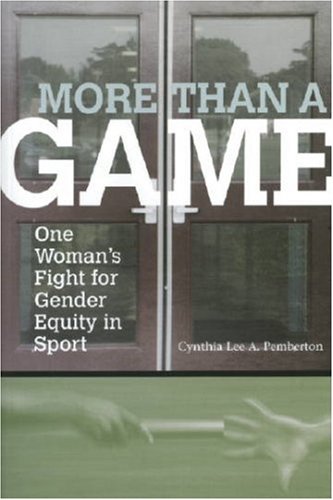 Stock image for More Than a Game : One Woman's Fight for Gender Equity in Sport for sale by Better World Books