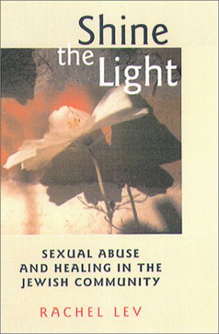 Imagen de archivo de Shine the Light: Sexual Abuse and Healing in the Jewish Community a la venta por Andover Books and Antiquities