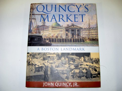 Beispielbild fr Quincy's Market: A Boston Landmark zum Verkauf von Books of the Smoky Mountains