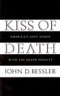 Stock image for Kiss of Death: America's Love Affair With the Death Penalty for sale by Walther's Books