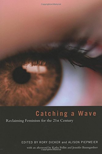 Stock image for Catching a Wave: Reclaiming Feminism for the 21st Century for sale by Ergodebooks