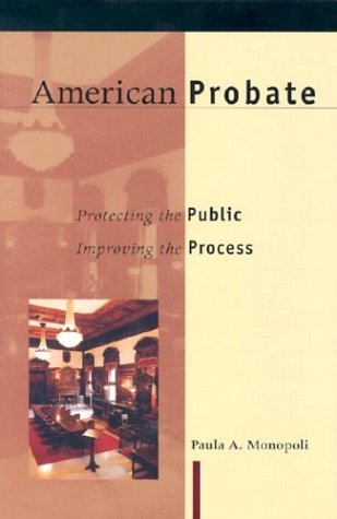 Beispielbild fr American Probate : Protecting the Public, Improving the Process zum Verkauf von Better World Books