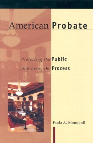 Stock image for American Probate: Protecting the Public, Improving the Process for sale by Ergodebooks
