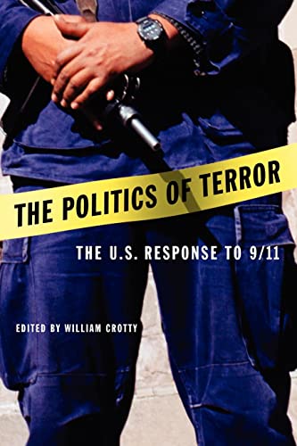 Beispielbild fr The Politics of Terror: The U.S. Response to 9/11 zum Verkauf von ThriftBooks-Atlanta