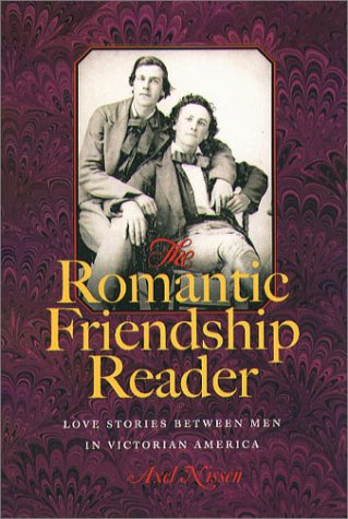 Imagen de archivo de The Romantic Friendship Reader: Love Stories Between Men in Victorian America a la venta por Stillwater Books