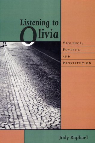 Beispielbild fr Listening to Olivia : Violence, Poverty, and Prostitution zum Verkauf von Better World Books