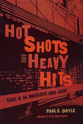 9781555536039: Hot Shots and Heavy Hits: Tales of an Undercover Drug Agent