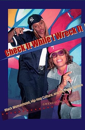 Beispielbild fr Check It While I Wreck It: Black Womanhood, Hip-Hop Culture, and the Public Sphere zum Verkauf von Goodwill of Colorado