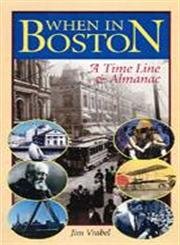 Stock image for When in Boston: A Time Line & Almanac for sale by Ergodebooks