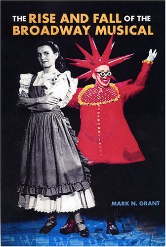 Imagen de archivo de The Rise and Fall of the Broadway Musical a la venta por Books of the Smoky Mountains