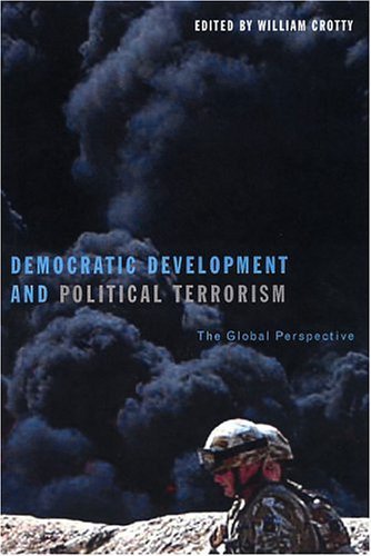 Imagen de archivo de Democratic Development and Political Terrorism : The Global Perspective a la venta por Better World Books