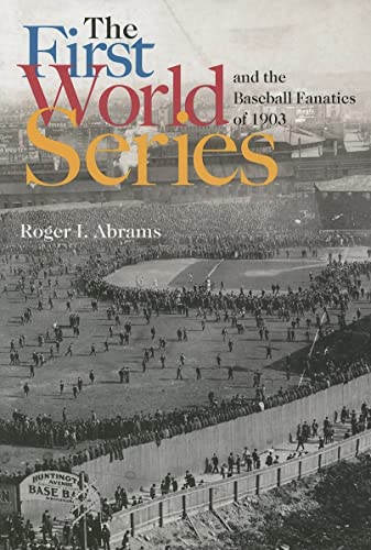 9781555536442: The First World Series and the Baseball Fanatics of 1903