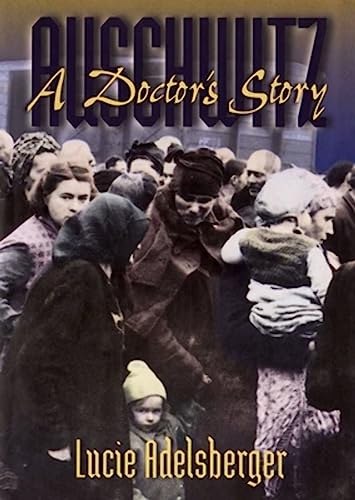 9781555536596: Auschwitz: A Doctor's Story