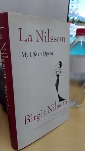 Beispielbild fr La Nilsson : My Life in Opera zum Verkauf von Better World Books