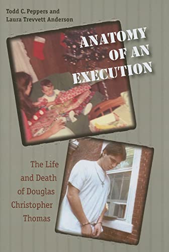 Stock image for Anatomy of an Execution: The Life and Death of Douglas Christopher Thomas for sale by KuleliBooks