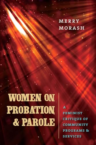 Beispielbild fr Women on Probation and Parole: A Feminist Critique of Community Programs and Services (New England Gender, Crime & Law) zum Verkauf von HPB-Ruby