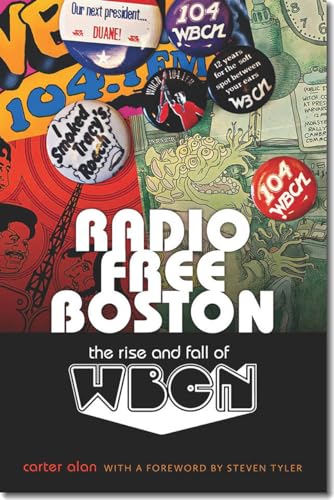 Radio Free Boston: The Rise and Fall of WBCN (9781555537296) by Alan, Carter