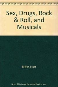 9781555537425: Sex, Drugs, Rock & Roll, and Musicals