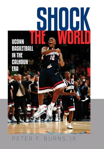 Stock image for Shock the World: UConn Basketball in the Calhoun Era [University of Connecticut; Jim James Calhoun] for sale by Katsumi-san Co.