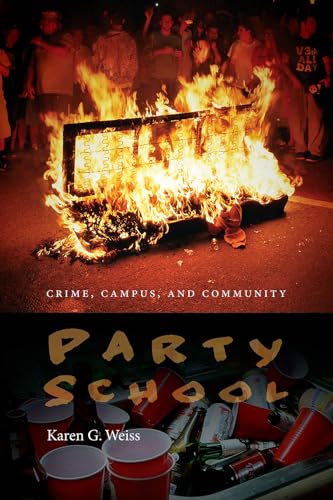 9781555538194: Party School: Crime, Campus, and Community (Northeastern Series on Gender, Crime, and Law)