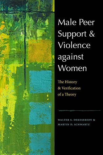 Stock image for Male Peer Support and Violence Against Women : The History and Verification of a Theory for sale by Better World Books