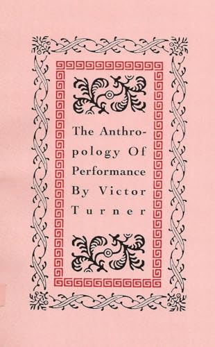 Imagen de archivo de The Anthropology of Performance (PAJ Books) a la venta por Revaluation Books