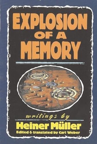 Explosion of a Memory: Writings of Heiner Muller (PAJ Books)