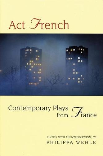 9781555540784: Act French: Contemporary Plays from France