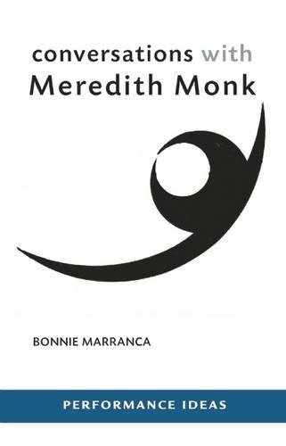 Beispielbild fr Conversations with Meredith Monk (Performance Ideas) zum Verkauf von HPB-Emerald