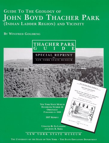 Beispielbild fr Guide to the Geology of John Boyd Thacher Park (Indian Ladder Region) and Vicinity (New York State Museum handbook) zum Verkauf von Spike706