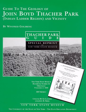 Stock image for Guide to the Geology of John Boyd Thacher Park (Indian Ladder Region) and Vicinity (New York State Museum handbook) for sale by Spike706