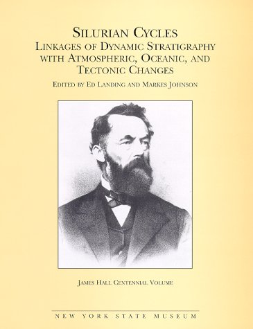 Stock image for Silurian Cycles: Linkages of Dynamic Strarigraphy With Atmospheric, Oceanic and Tectonic Changes: James Hall Centennial Volume for sale by Revaluation Books