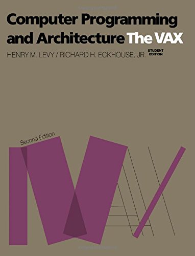 Beispielbild fr Computer Programming and Architecture : The VAX zum Verkauf von Better World Books