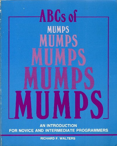 9781555580179: ABCs of MUMPS: An Introduction for Novice and Intermediate Programmers