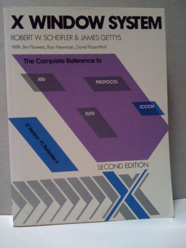 9781555580506: Scheifler: ∗x Window∗ System: The Complete Referen Ce To Xlib X Prot Icccm Xlfd 2ed (pr Only): The Complete Reference to XLib, X Protocol, ICCCM, XLFD