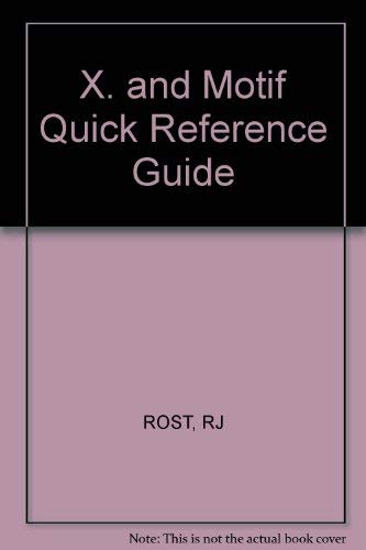 X and Motif: Quick reference guide (Digital Press X and Motif series) (9781555580520) by Rost, Randi J