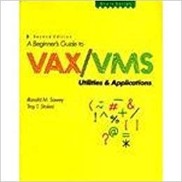 Imagen de archivo de A Beginner's Guide to VAX/VMS Utilities and Applications, Second Edition a la venta por Front Cover Books