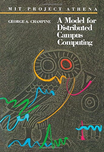 MIT Project Athena: A Model for Distributed Campus Computing (9781555580728) by George A. Champine