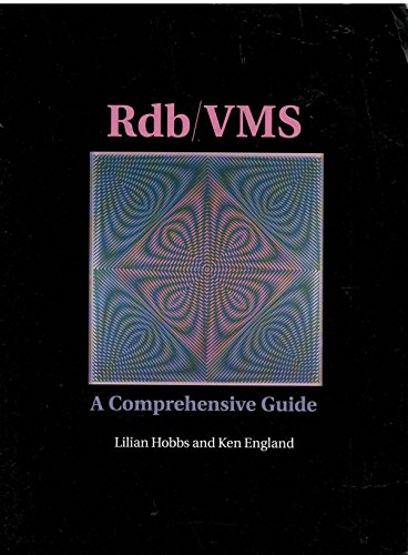 Rdb/VMS, a Comprehensive Guide (VAX-VMS Series) (9781555580735) by Hobbs, Lillian; Hobbs, Lilian; England, Ken