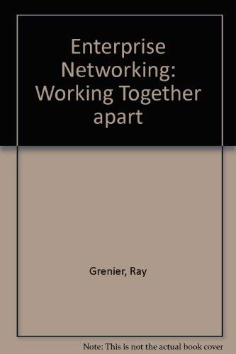 ENTERPRIZE NETWORKING: Working- Together- Apart