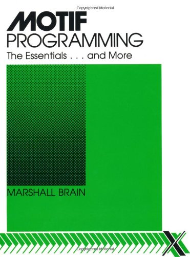 Motif Programming: The Essentials... and More (HP Technologies) (9781555580896) by Brain, Marshall