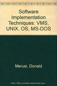 Software Implementation Techniques: VMS, UNIX, OS, MS-DOS (Programmer's Series) (9781555580902) by Unknown, Author