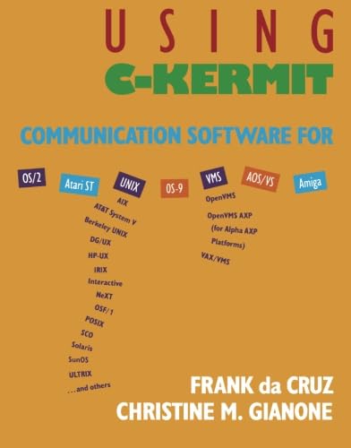 9781555581084: Using C-Kermit: Communication Software for OS/2, Atari ST, UNIX, OS-9, VMS, AOS/VS, AMIGA