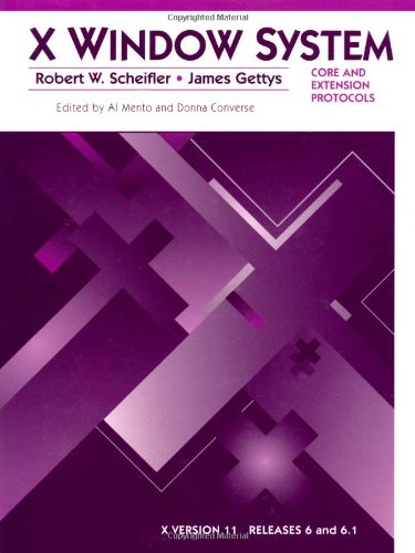 X Window System: Core and Extension Protocols (9781555581480) by Converse, Donna; Gettys, James; Mento, Al; Scheifler, Robert