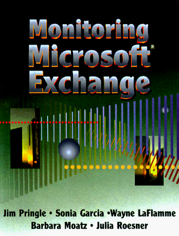 Monitoring Microsoft Exchange (9781555582159) by James Pringle