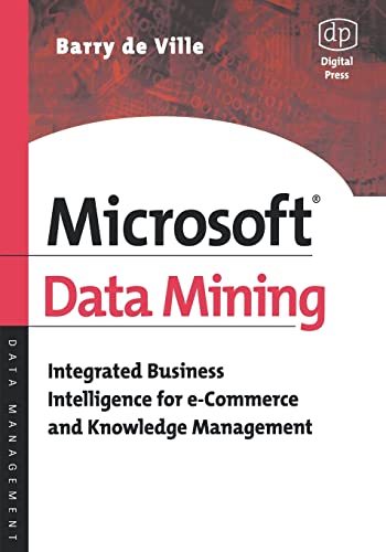 Imagen de archivo de Microsoft Data Mining: Integrated Business Intelligence for e-Commerce and Knowledge Management a la venta por Phatpocket Limited