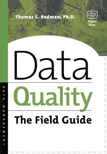 9781555582517: Data Quality: The Field Guide